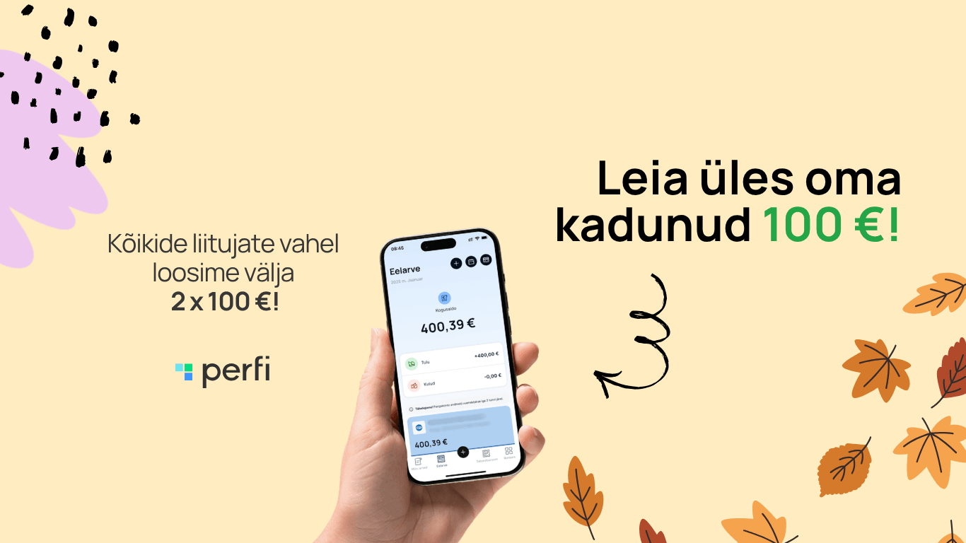 Leia üles oma kadunud 100 € – Perfi aitab otsida ja loosib uute liitujate vahel välja veel 2 × 100 €!